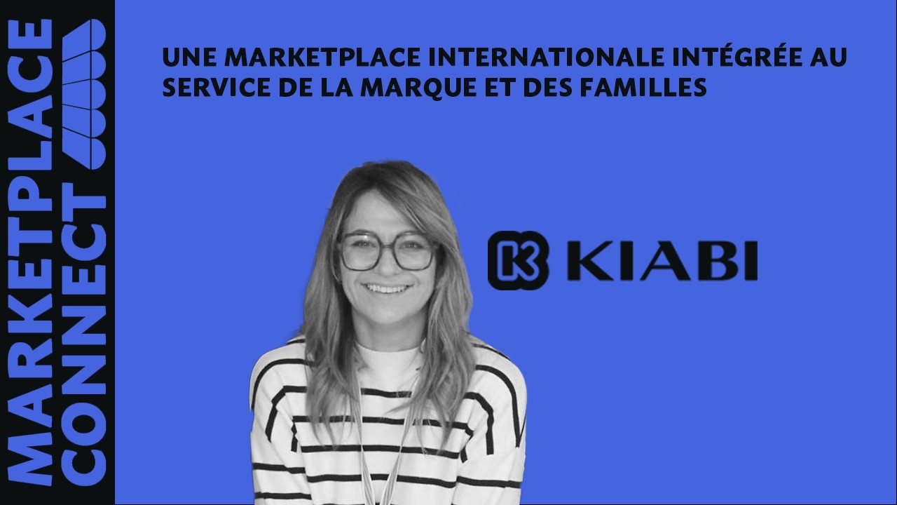 une marketplace internationale intégrée au service de la marque et des familles