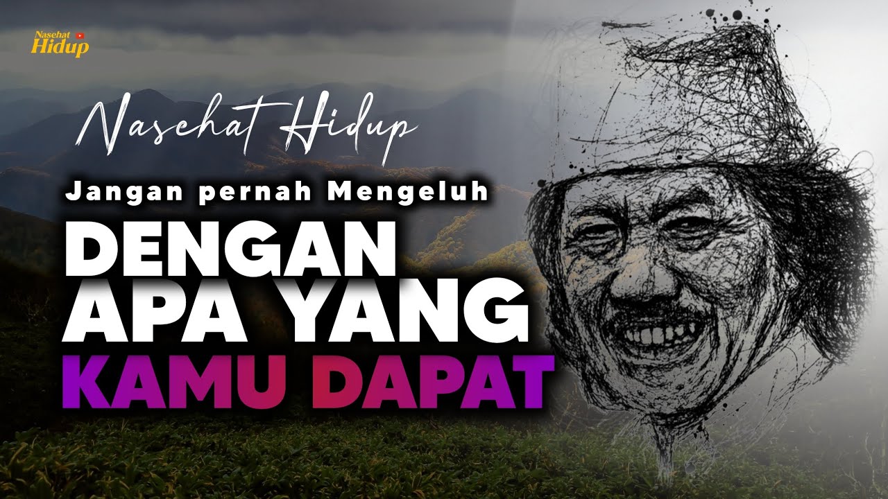 Nasehat Hidup Cak Nun, Jangan pernah mengeluh dengan apa yang kamu dapat, Gusti Mboten Sare
