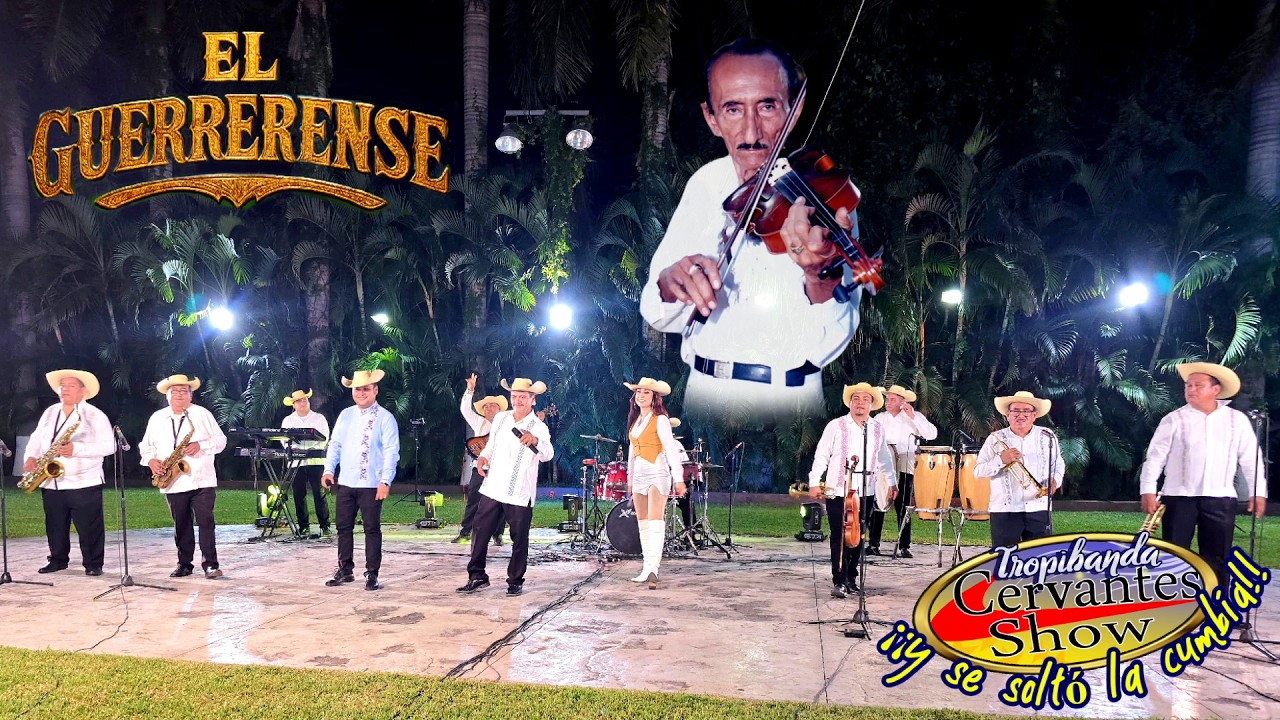 EL GUERRERENSE ZAPATEADO TROPIBANDA CERVANTES SHOW