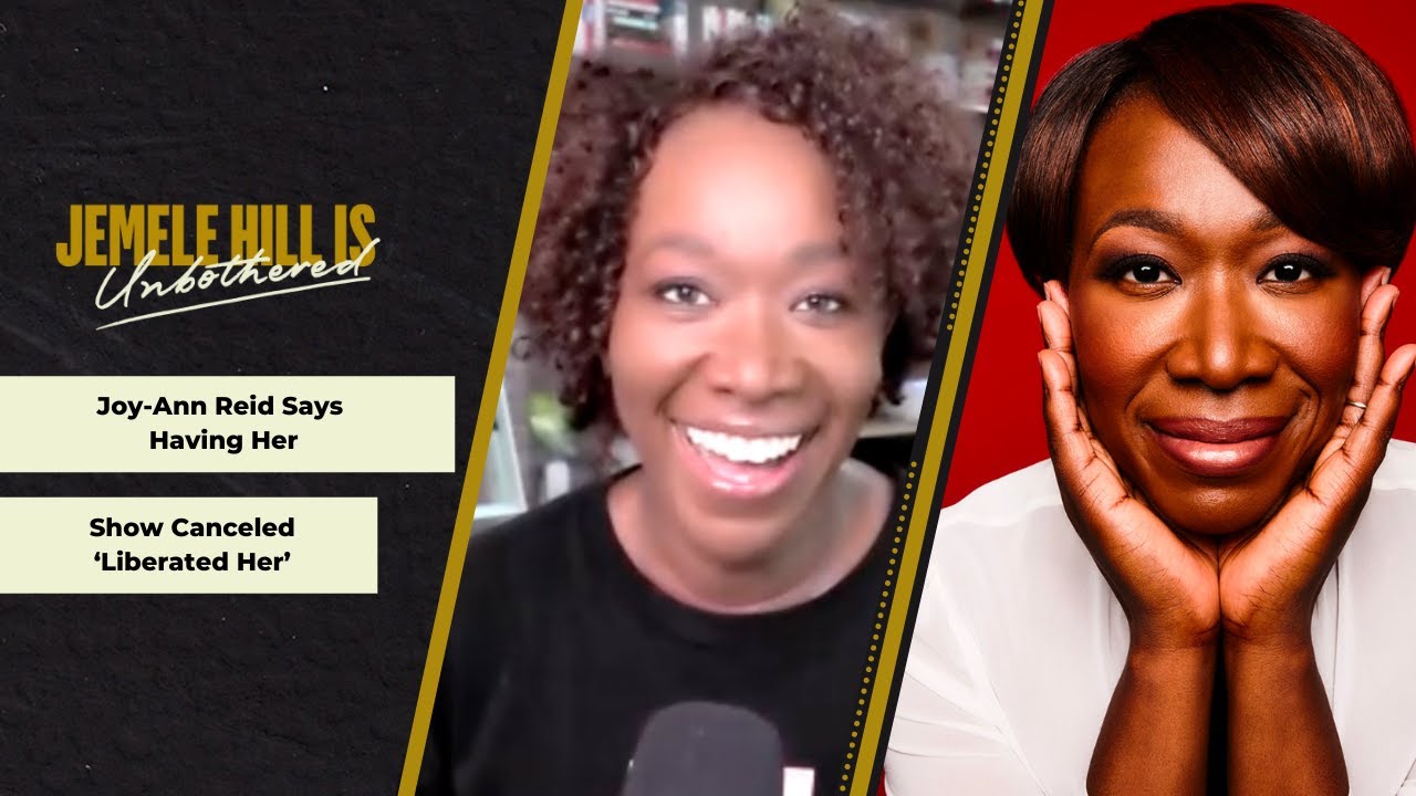 Joy-Ann Reid Says Having Her Show Canceled ‘Liberated Her’ | Jemele Hill is Unbothered