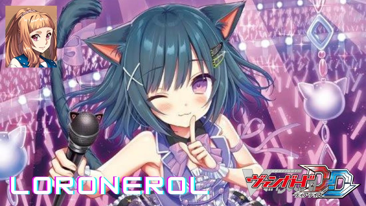CARDFIGHT!! VANGUARD DEAR DAYS - LORONEROL DECK SHOWCASE & DECK PROFILE
