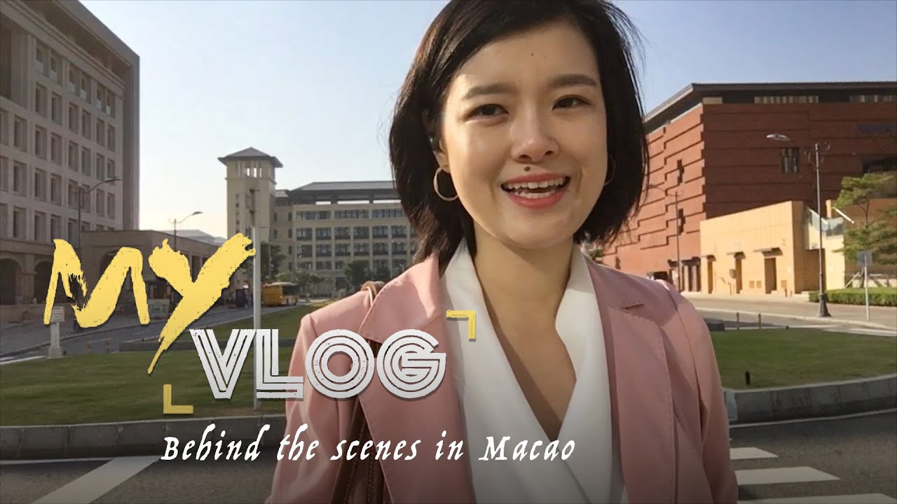 My Vlog: Behind the scenes of reporting in Macao