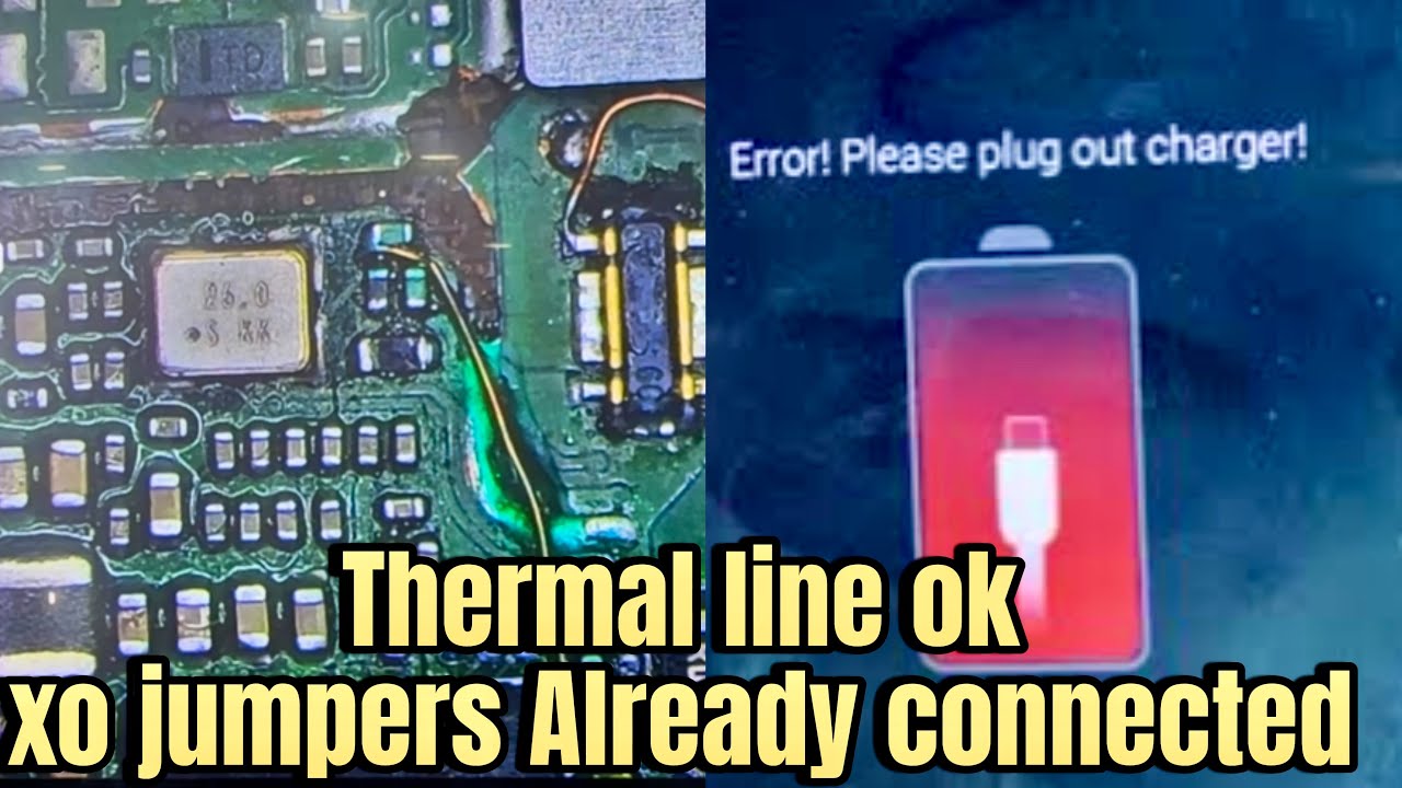 ERROR ! please plug out charger! Problem done |thermal line ok Already xo jumper connected job done 