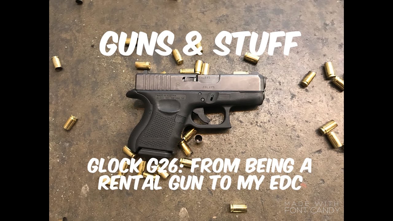 Glock G26: From being a rental gun to my EDC