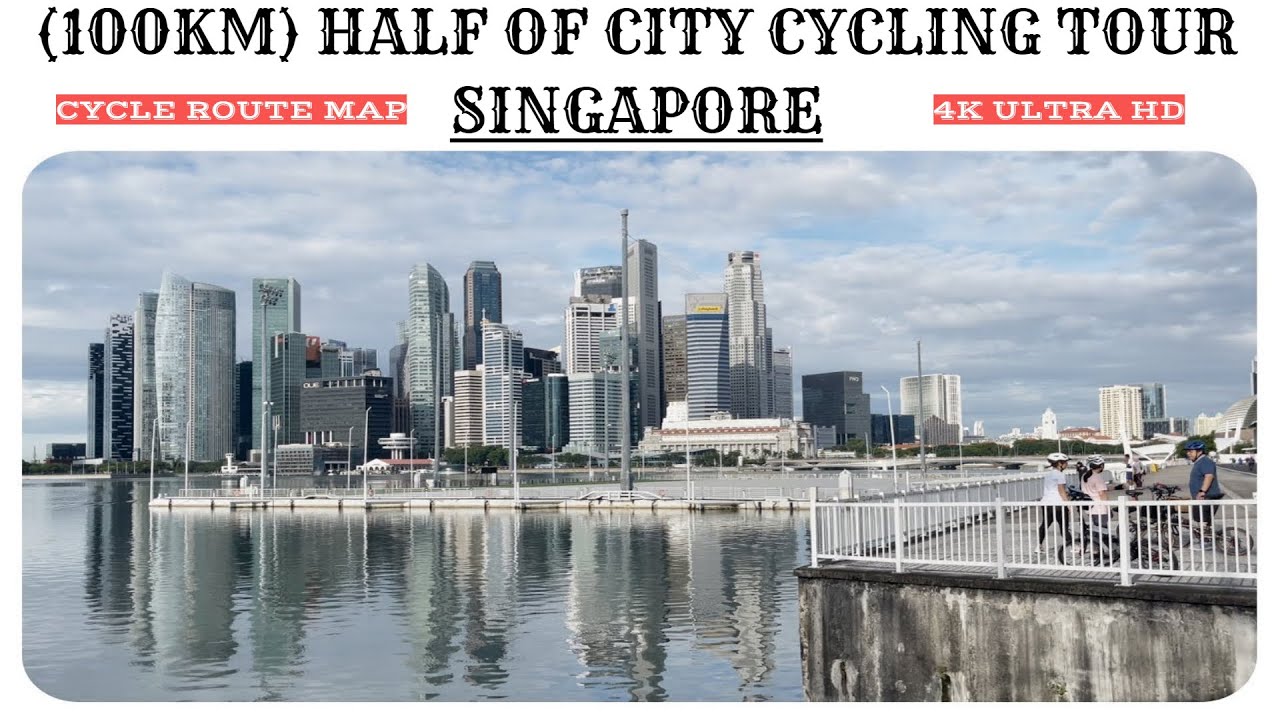 100Km Half of Singapore City Cycling Tour 4K | Round the Island Singapore Park Connector Networks