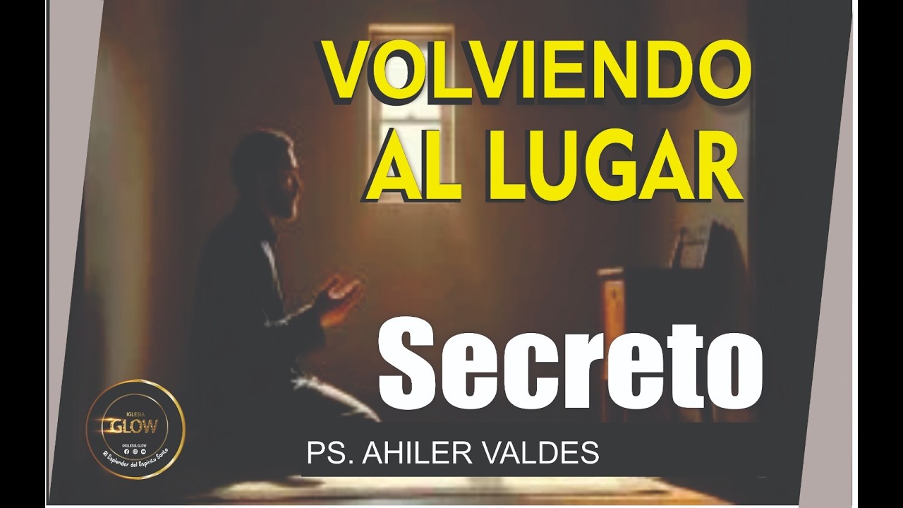 VOLVIENDO AL LUGAR SECRETO