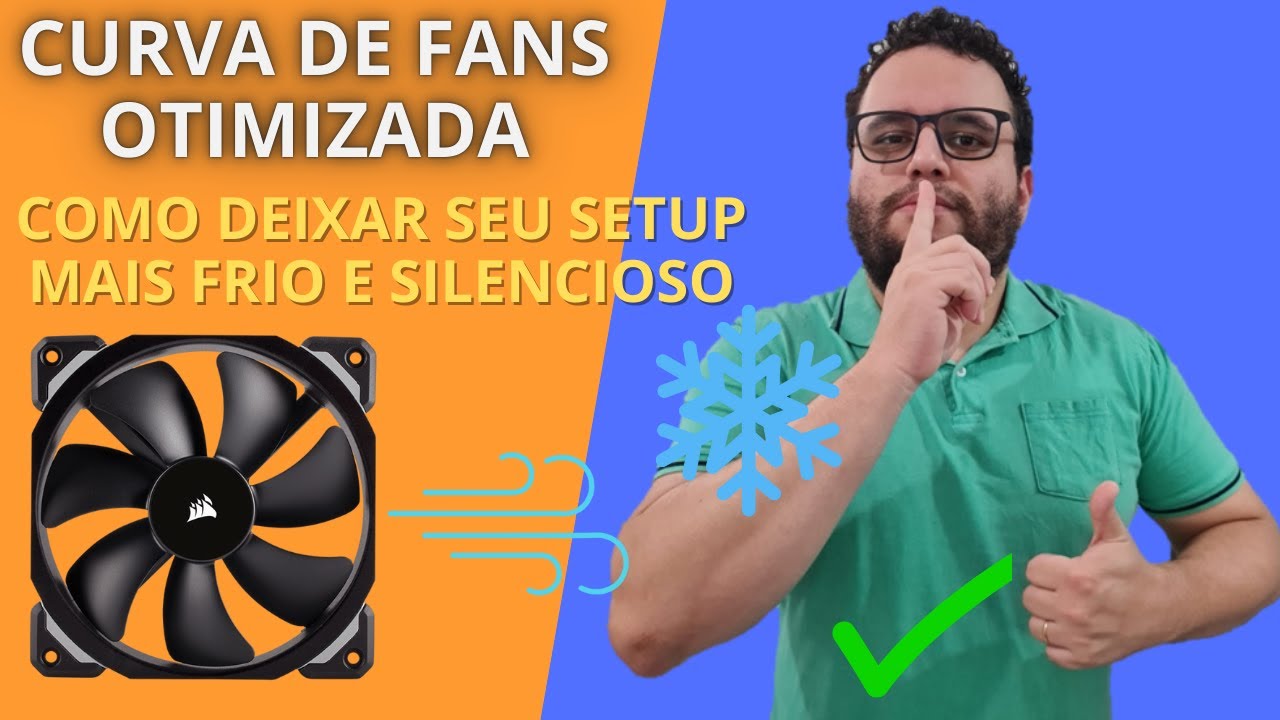 COMO DEIXAR SETUP MAIS SILENCIOSO E FRIO COM CURVA DE FANS OTIMIZADA