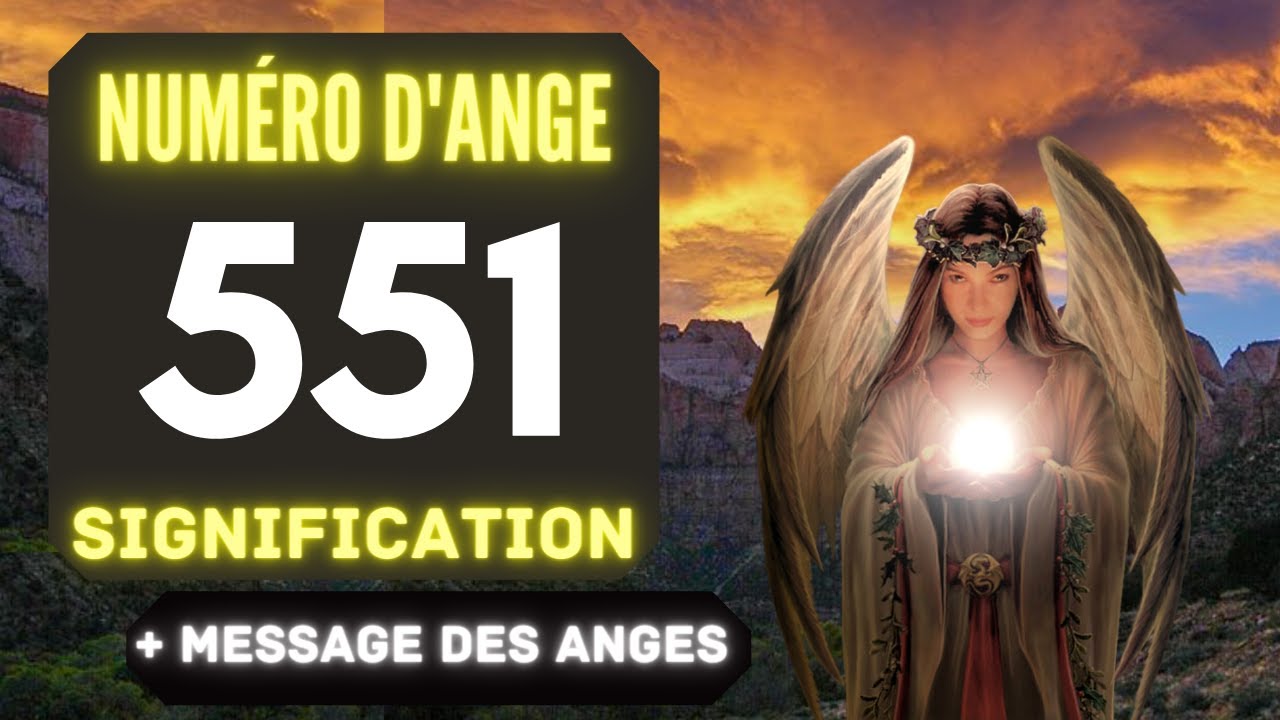 Chiffre Angélique 551: Le Profond Signification Du Nombre 551 🌌