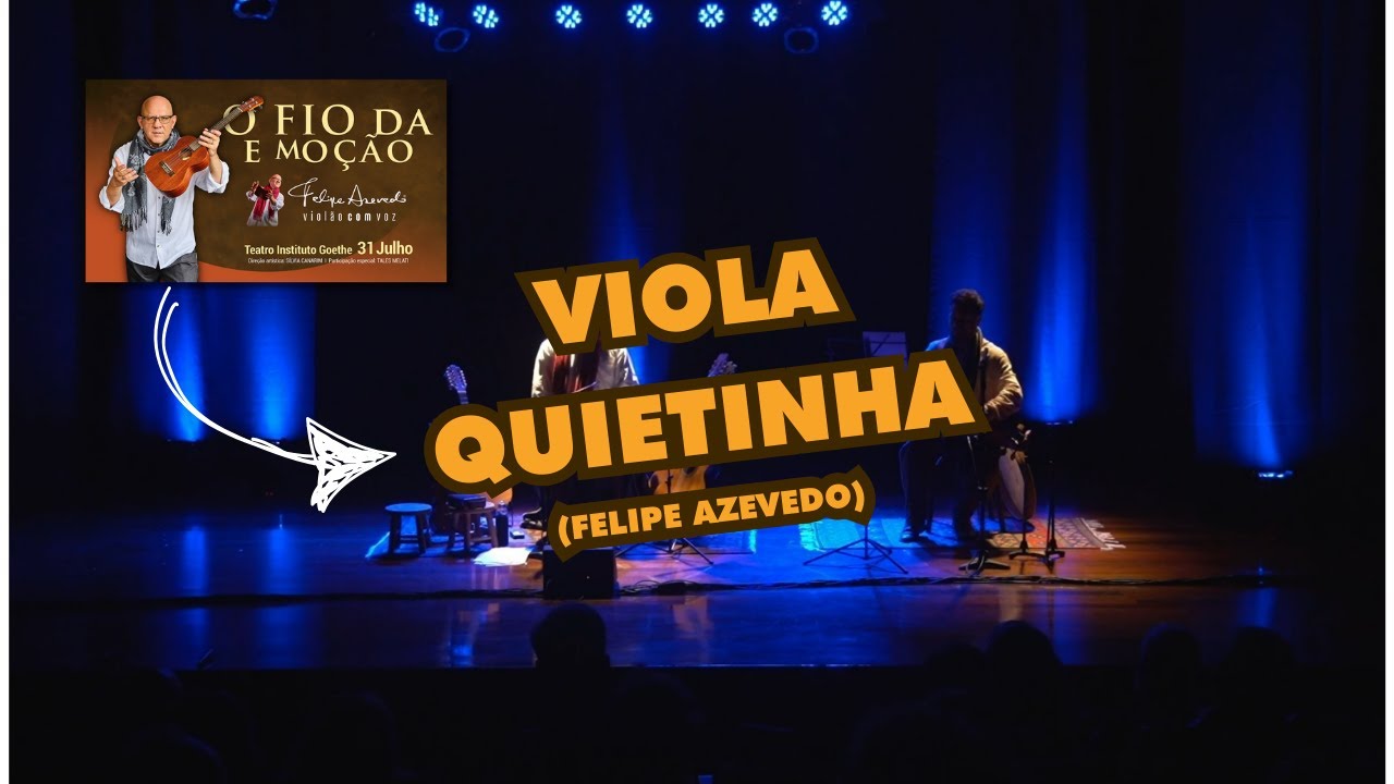 VIOLA QUIETINHA - Felipe Azevedo - Violão com Voz