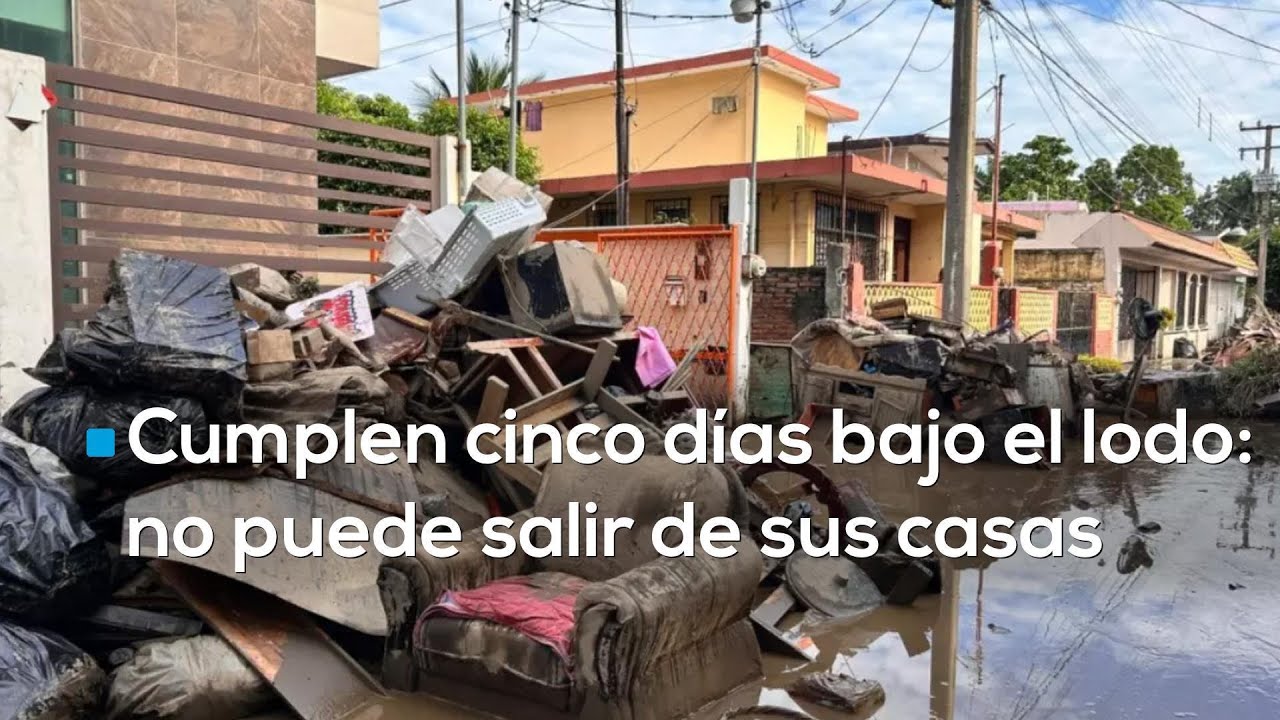 ABANDONADOS POR LA AUTORIDAD | Poza Rica está bajo el lodo y ya son cinco días sin salir de casa