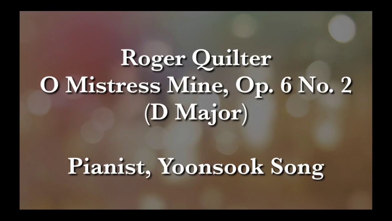 [R. Quilter] O Mistress Mine (D Major) - Piano Accompaniment by Dr. Piano Ssong