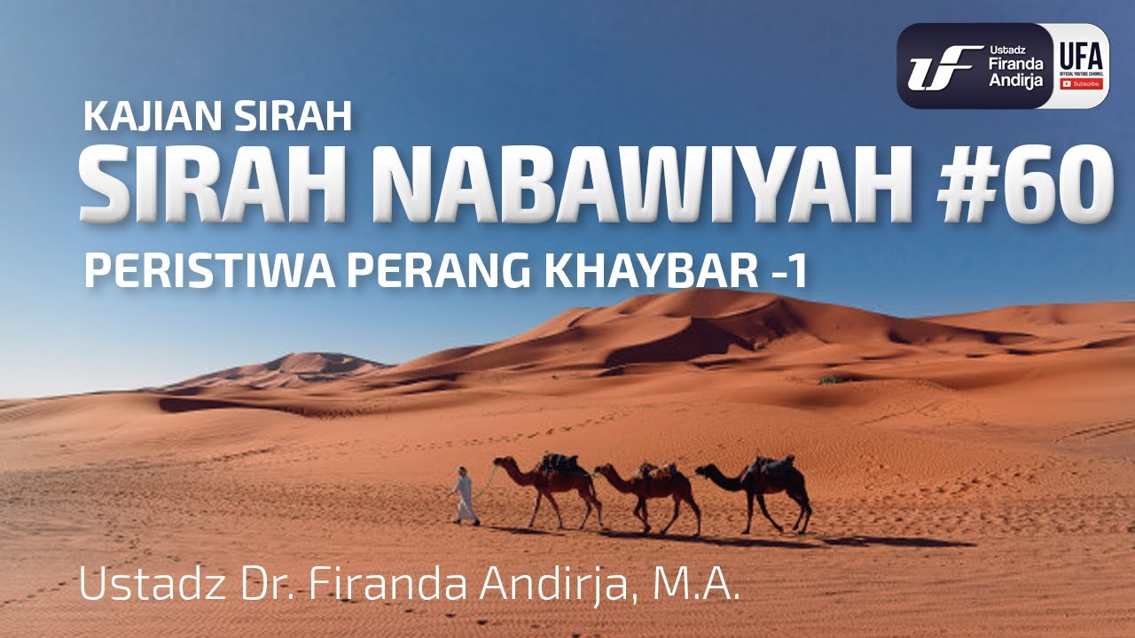Sirah Nabawiyah #60 - Peristiwa Perang Khaybar 1 - Ustadz Dr. FIranda Andirja, M.A.