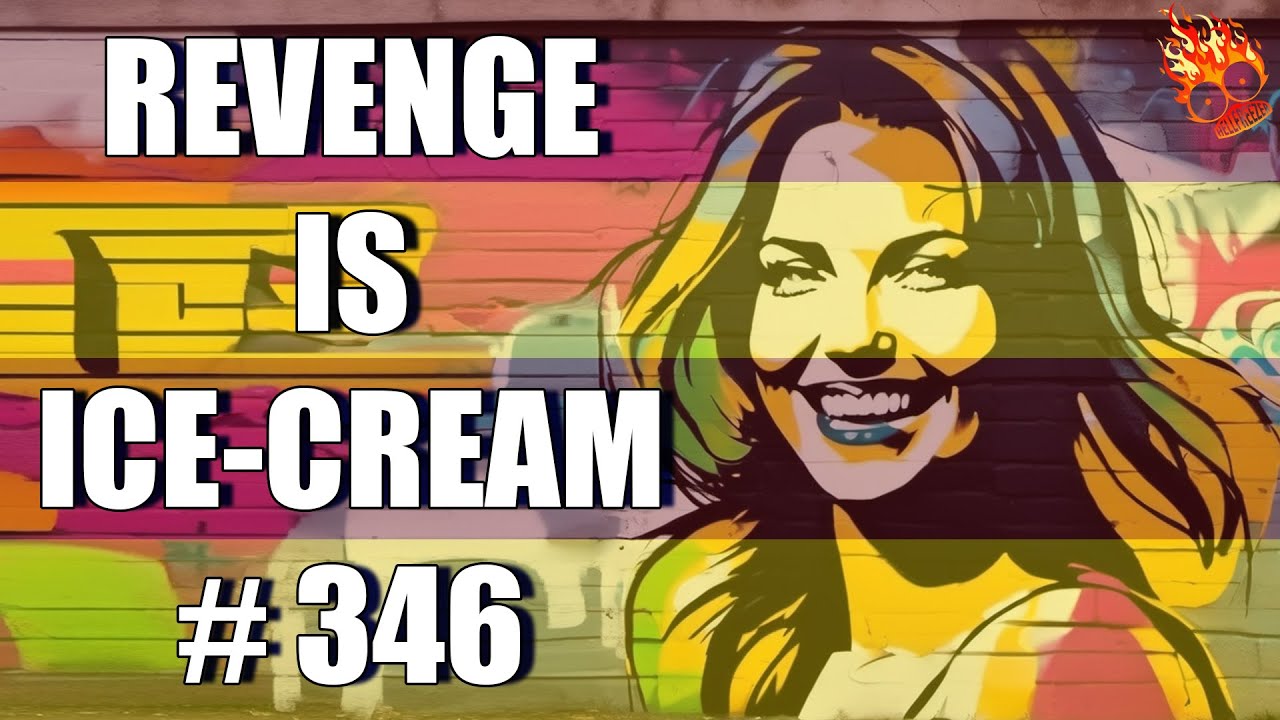 r/PettyRevenge REVENGE IS ICE CREAM #346 Revenge Stories