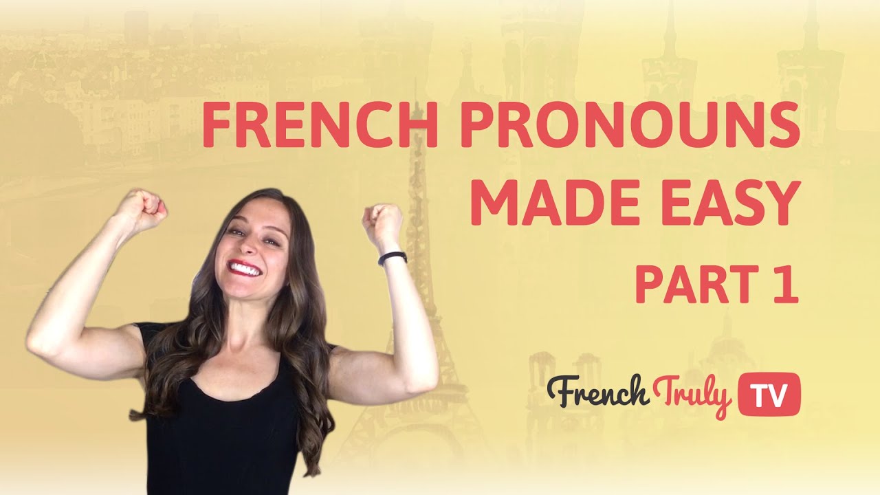 French pronouns made easy part 1
