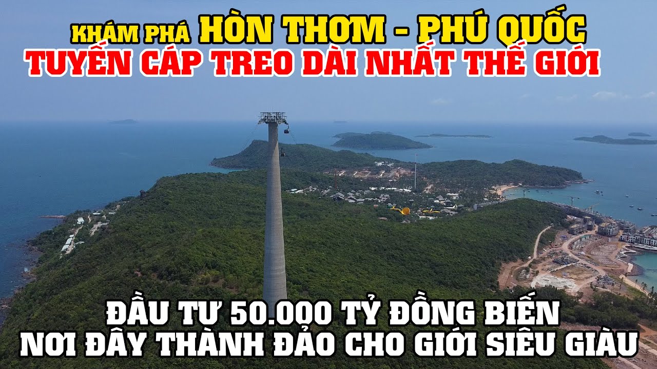 Đầu Tư 50.000 Tỷ SunGroup Muốn Biến Hòn Thơm - Phú Quốc Thành Hòn Đảo Cho Giới Siêu Giàu!
