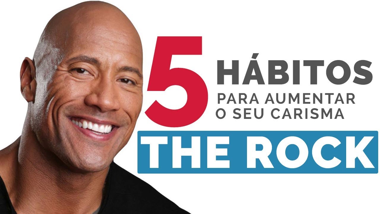 5 Hábitos das Pessoas EXTREMAMENTE CARISMÁTICAS - The Rock (Dwayne Johnson)