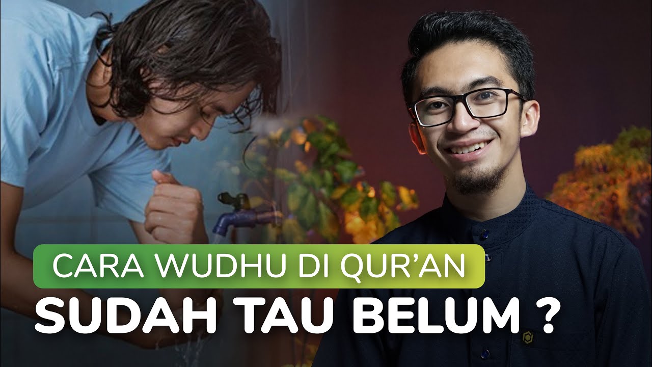 Penjelasan Wudhu Dalam Al-Qur'an | cara berwudhu yang benar