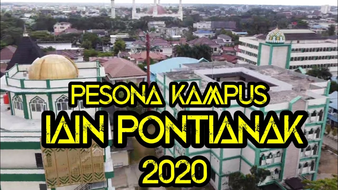 Pesona Kampus IAIN Pontianak || Drone View 2020