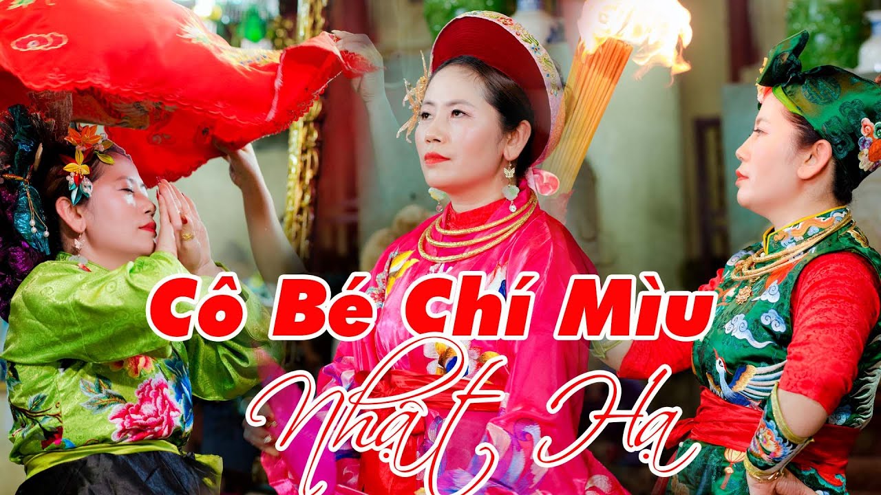 Cô Bé Chí Mùi - Đồng Thầy Nhật Hạ Loan Giá Tại Đền Cô Bé Chí Mìu  - Bắc Giang Phàn 2