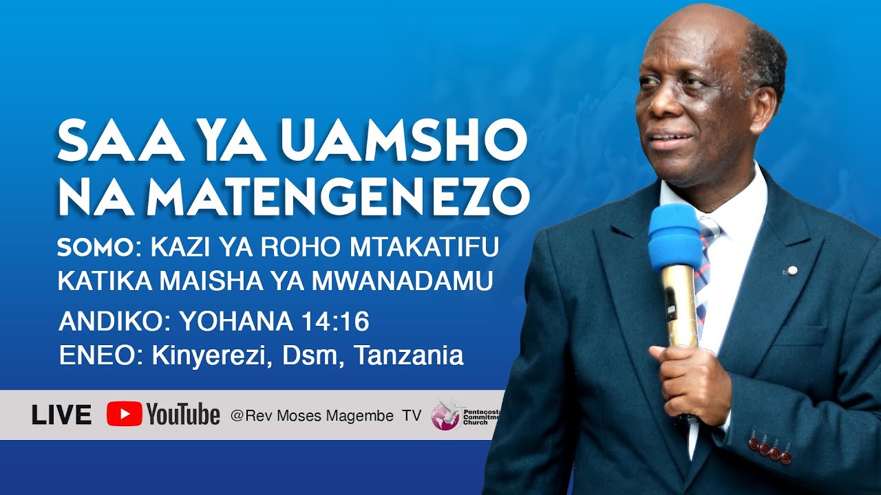 Mch Moses Magembe - KAZI YA ROHO MTAKATIFU KATIKA MAISHA YA MWANADAMU
