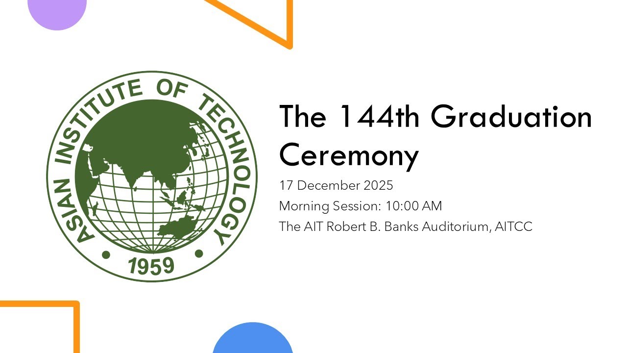 The 144th Graduation Ceremony on 17 December 2025 in the AIT Robert B. Banks Auditorium, AITCC.
