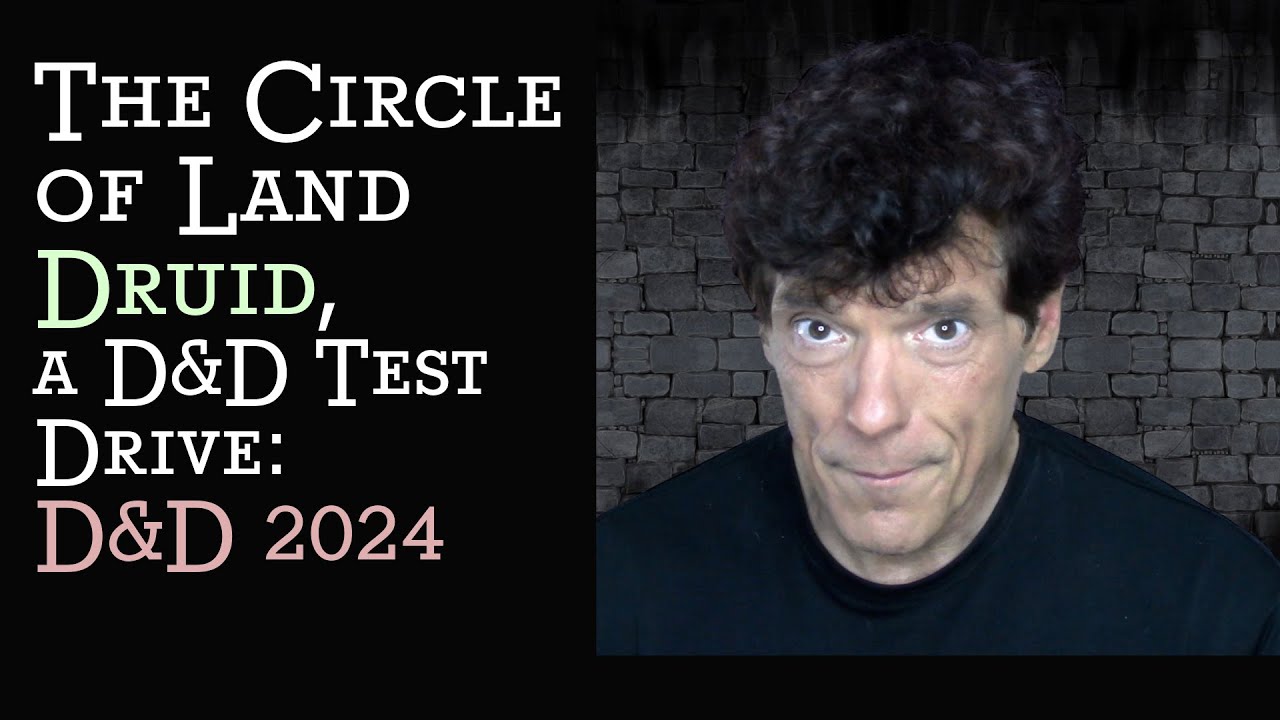 Circle of Land Druid, a D&D Test Drive:D&D 2024