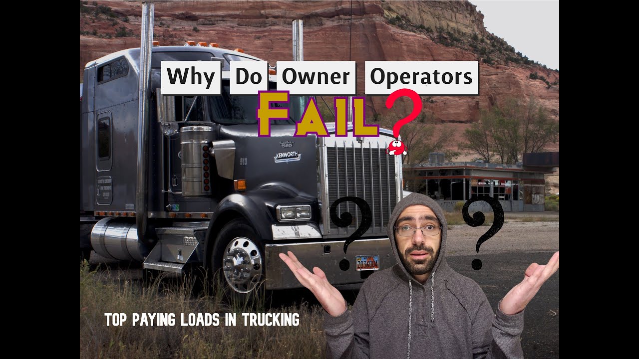 Why Owner Operators Fail + Top Paying Loads in Trucking