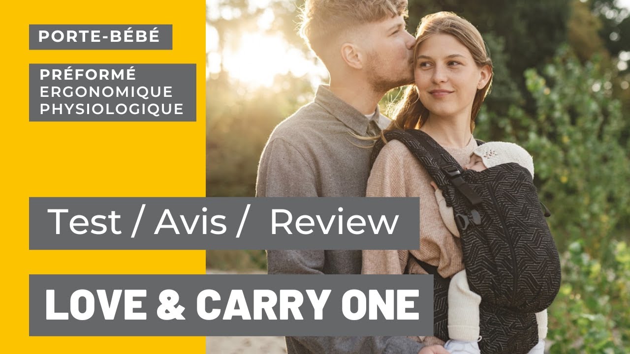 Porte bébé - Love & Carry ONE - test avis review
