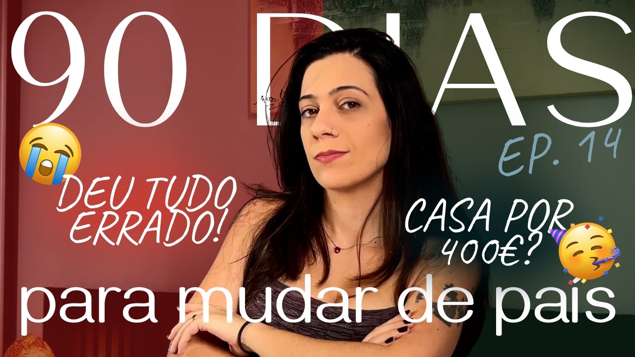 90 dias para mudar de vida | Ep. 14 • O CONSULADO REJEITOU! + Casa por 400€