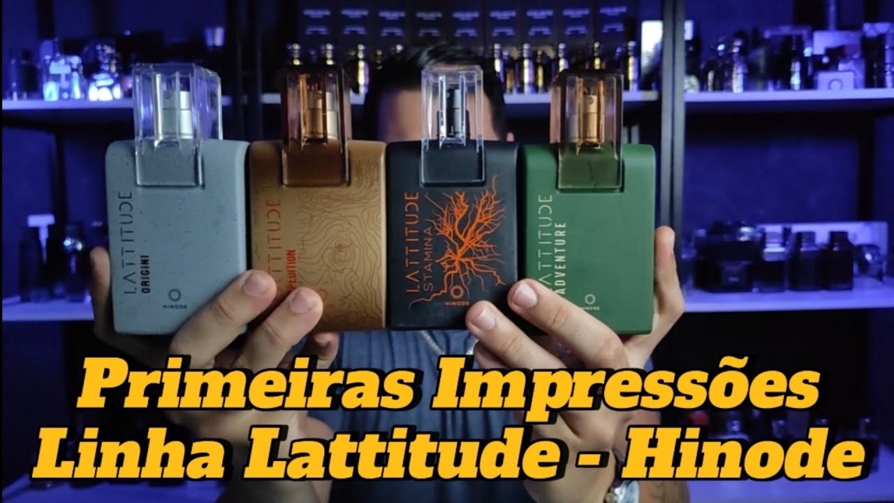 CONHECENDO PERFUMES DA LINHA LATTITUDE HINODE