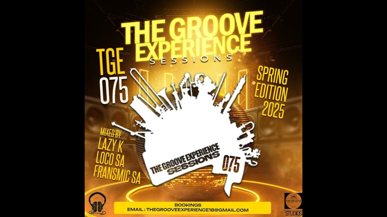 The Groove Experience Sessions 075 (2025 Spring Edition Mixed By Lazy K SA)