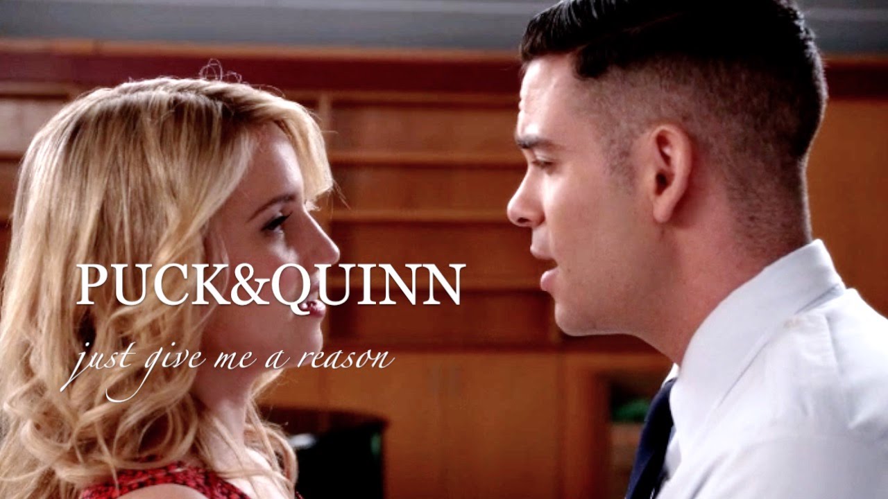Puck and Quinn I Just give me a reason
