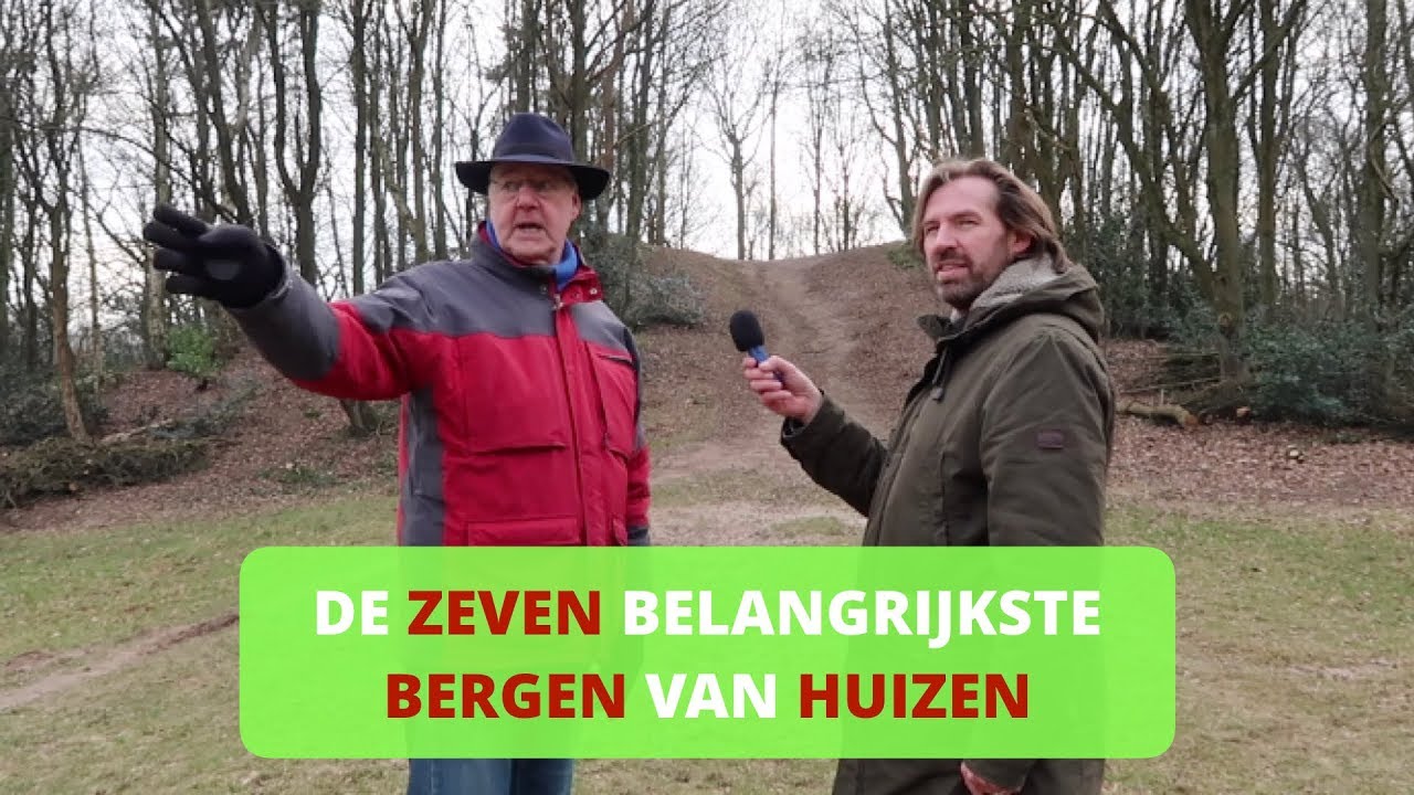 De zeven belangrijkste bergen van Huizen