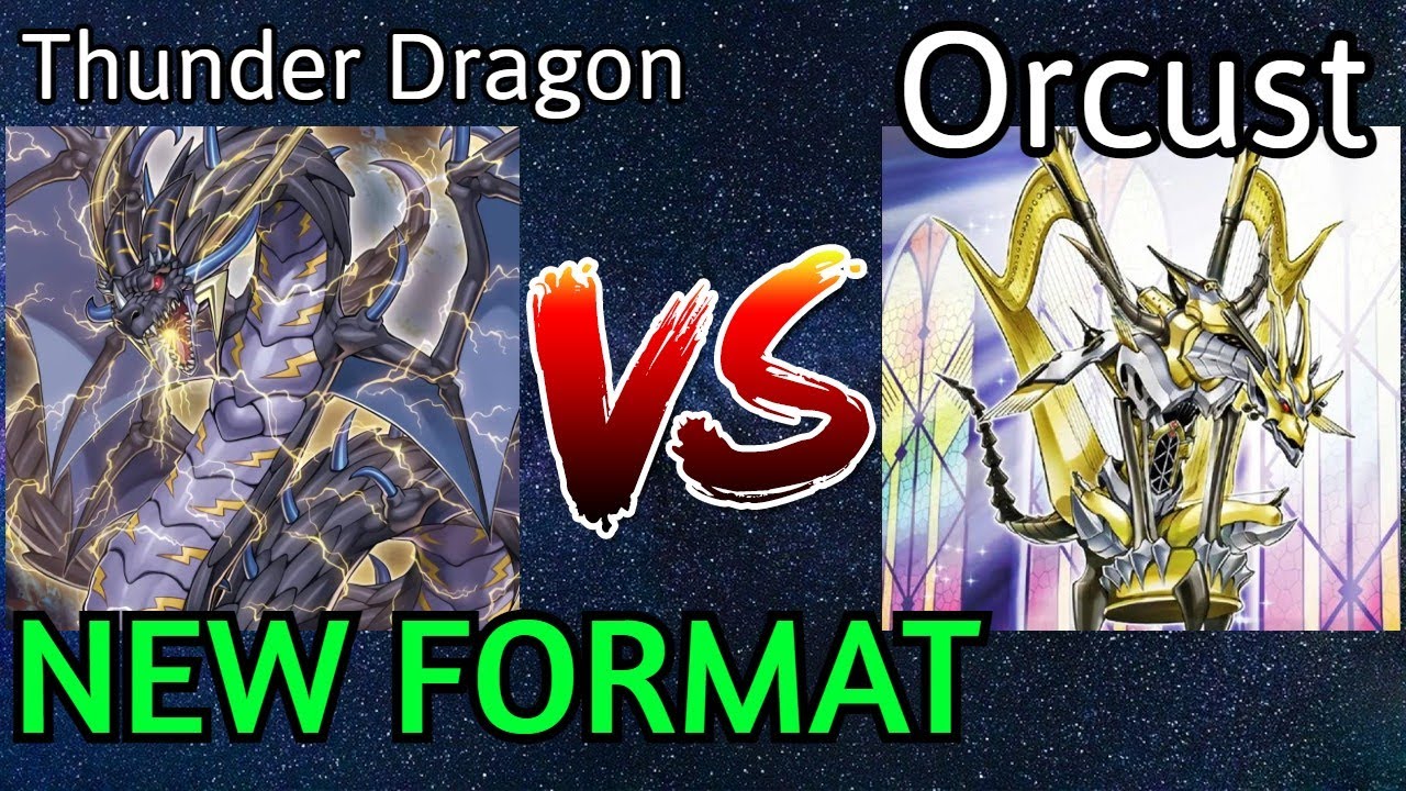 Thunder Dragon Vs Orcust NEW FORMAT Yu-Gi-Oh!