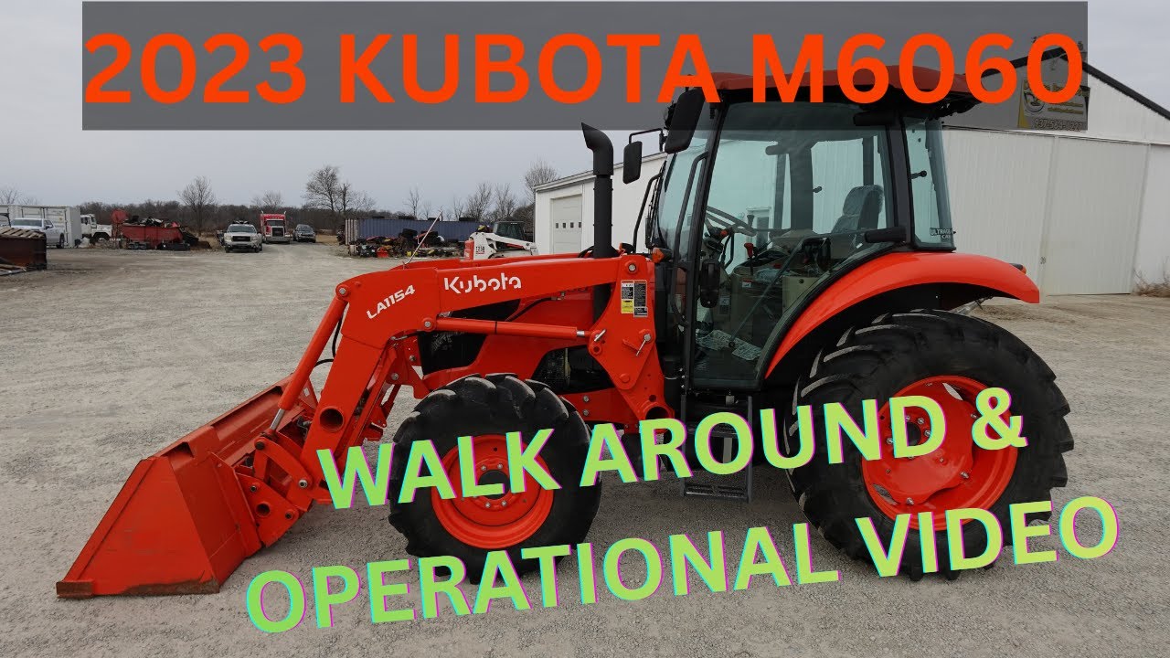 2023 Kubota M6060 Tractor Walk Around & Operational Video     $43,900