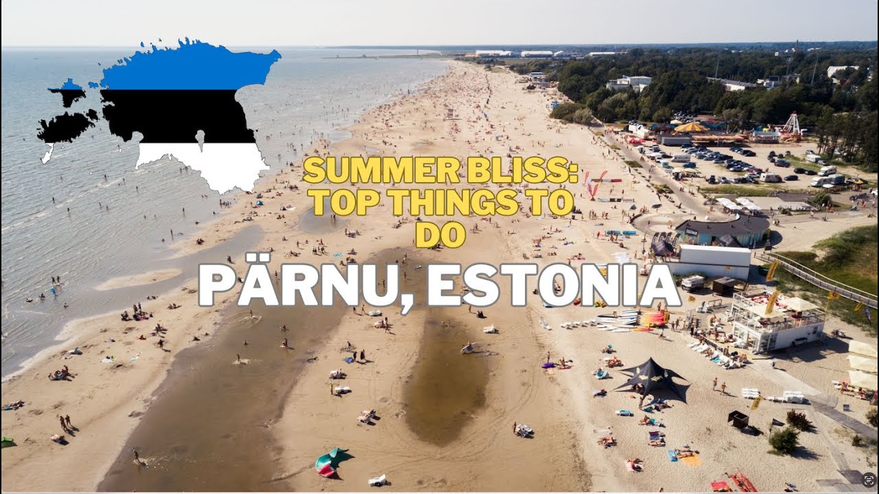 Summer Bliss: Top 5 Things to do in P&auml;rnu during Summer #p&auml;rnu #estonia #summer