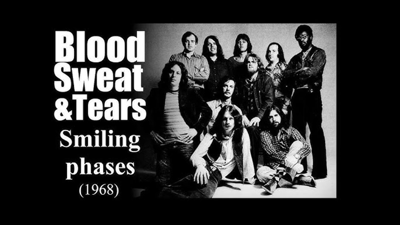 Blood, Sweat And Tears -  Smiling Phases