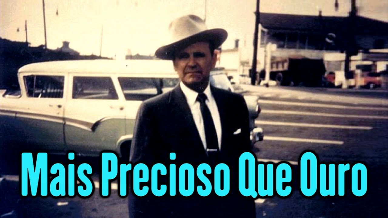 Mais Precioso Que Ouro - Ir. Branham