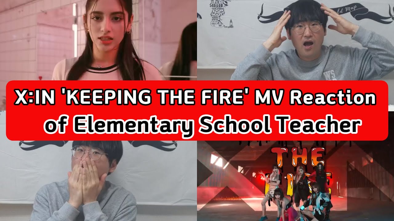 초등학교 선생님의 엑신 키핑 더 파이어 뮤비 리액션(X:IN KEEPING THE FIRE MV Reaction of Elementary School Teacher)