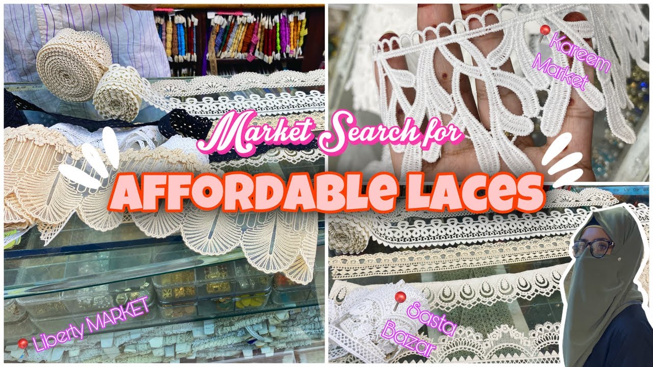 Market Search for affordable & Trendy Laces || Liberty Market Auriga Kareem Block & Sasta bazar