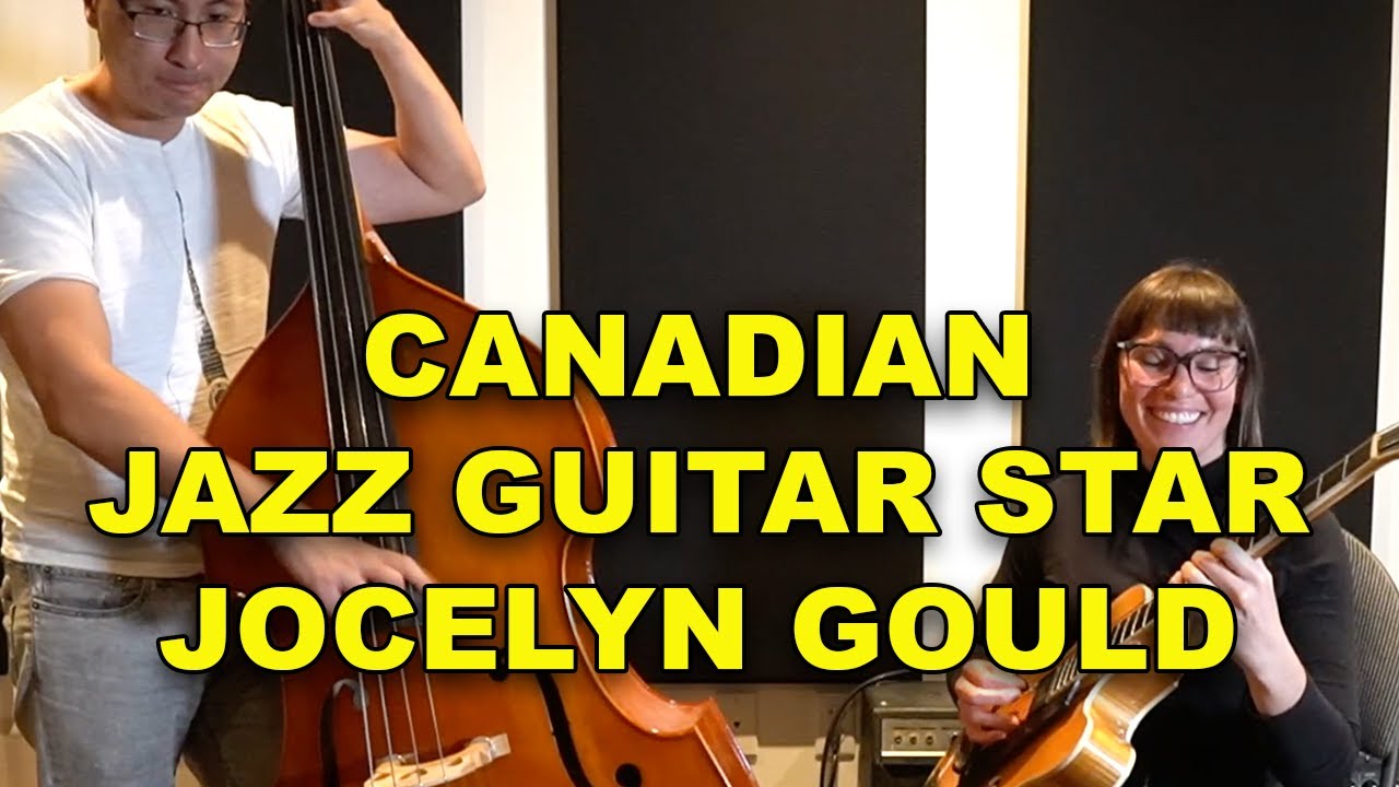 Jocelyn Gould - Jazz Guitar Interview (New York, Music as a Language, Canada)