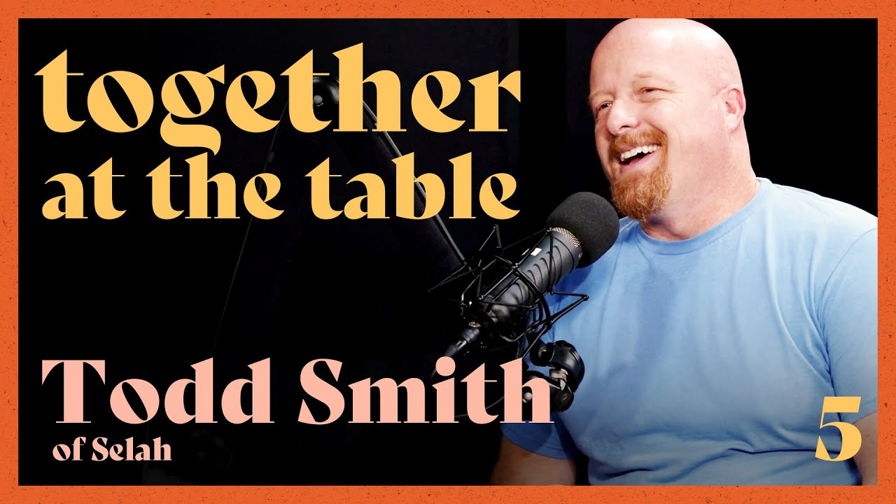 Together At The Table with Todd Smith | Season 1 Episode 5