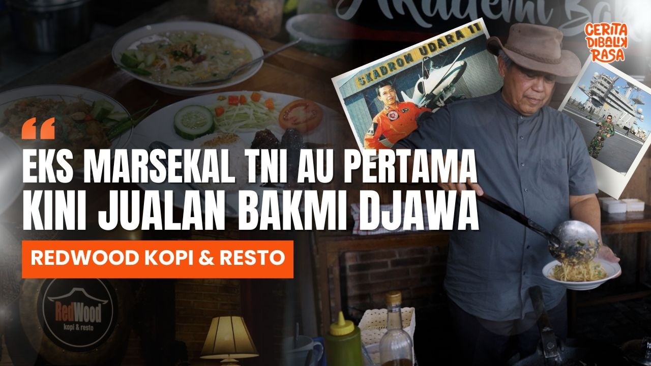 PENSIUNAN MARSEKAL TNI AU KINI SUKSES BUKA BAKMI DJAWA MBAH WO - REDWOOD KOPI DAN RESTO