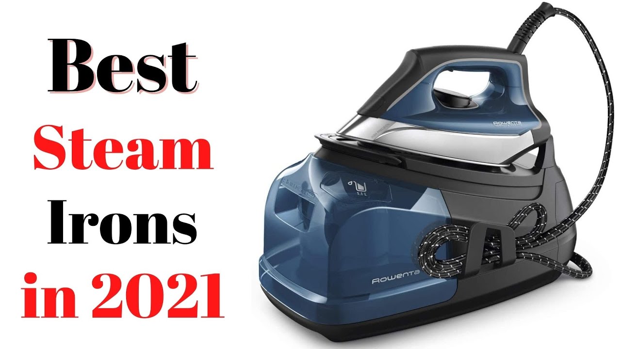 Top 7 BEST Steam Irons of [2021]