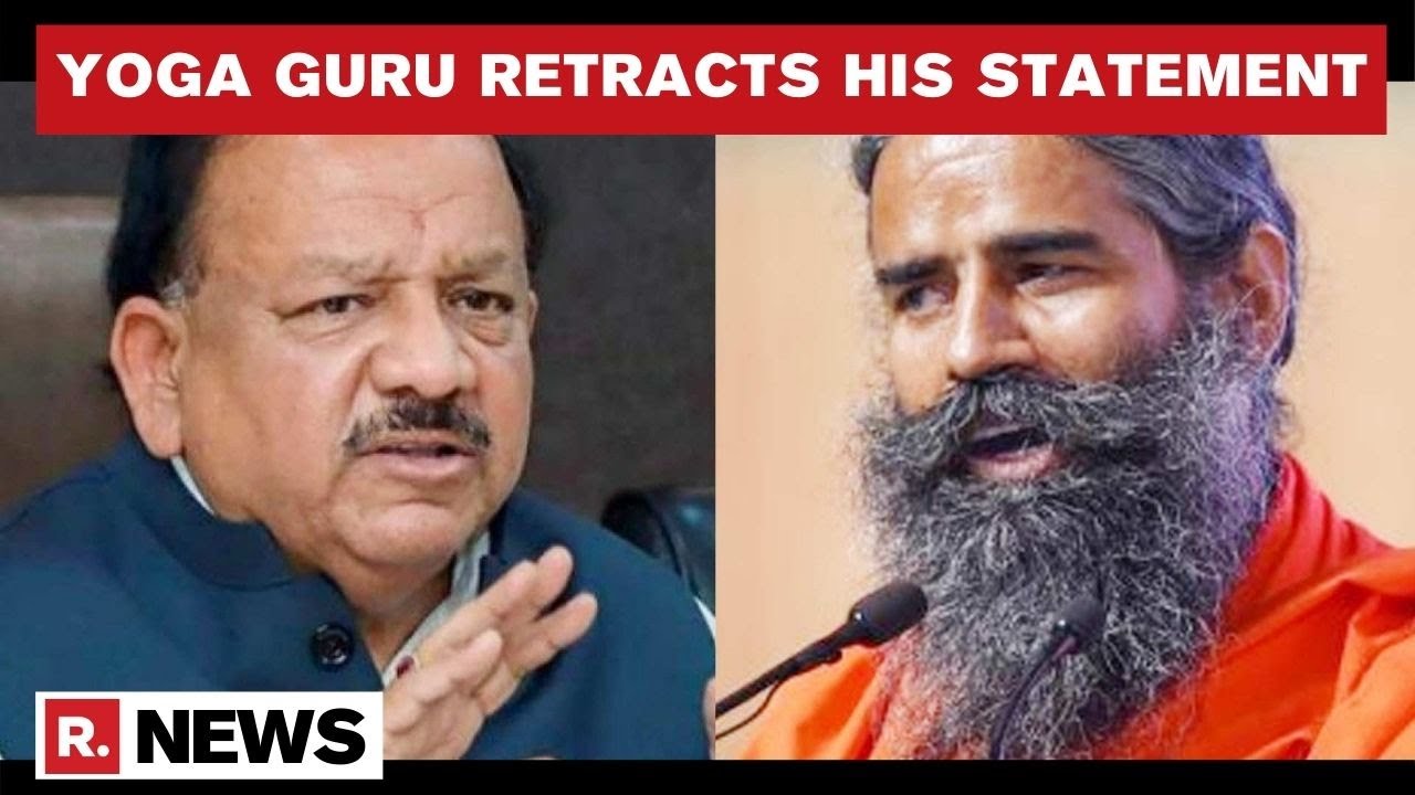 Baba Ramdev Retracts His Statement On Allopathy Doctors After Dr Harsh Vardhan Raises Issue