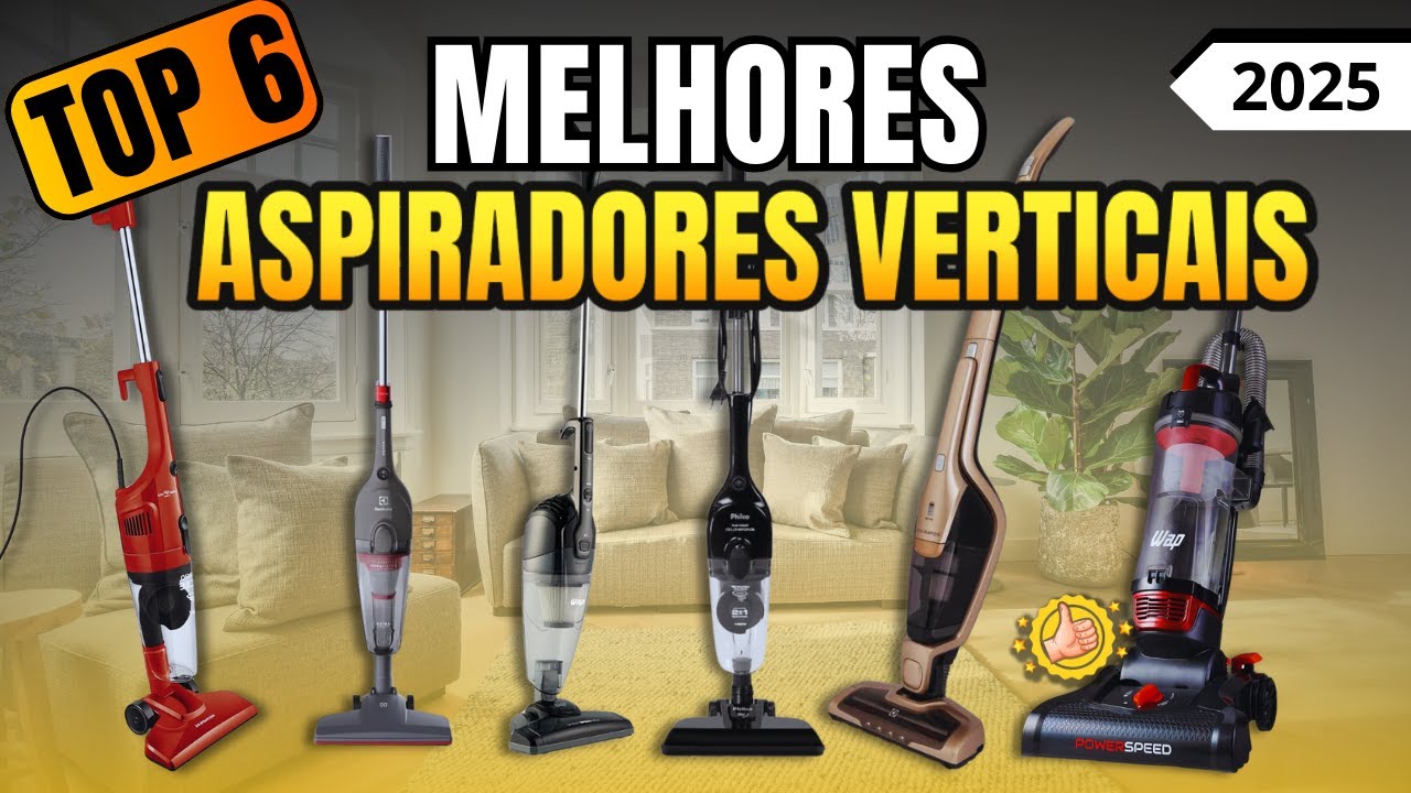 Os 6 MELHORES ASPIRADORES DE PÓ VERTICAIS de 2025!Qual o ASPIRADOR de pó com MELHOR CUSTO BENEFÍCIO?