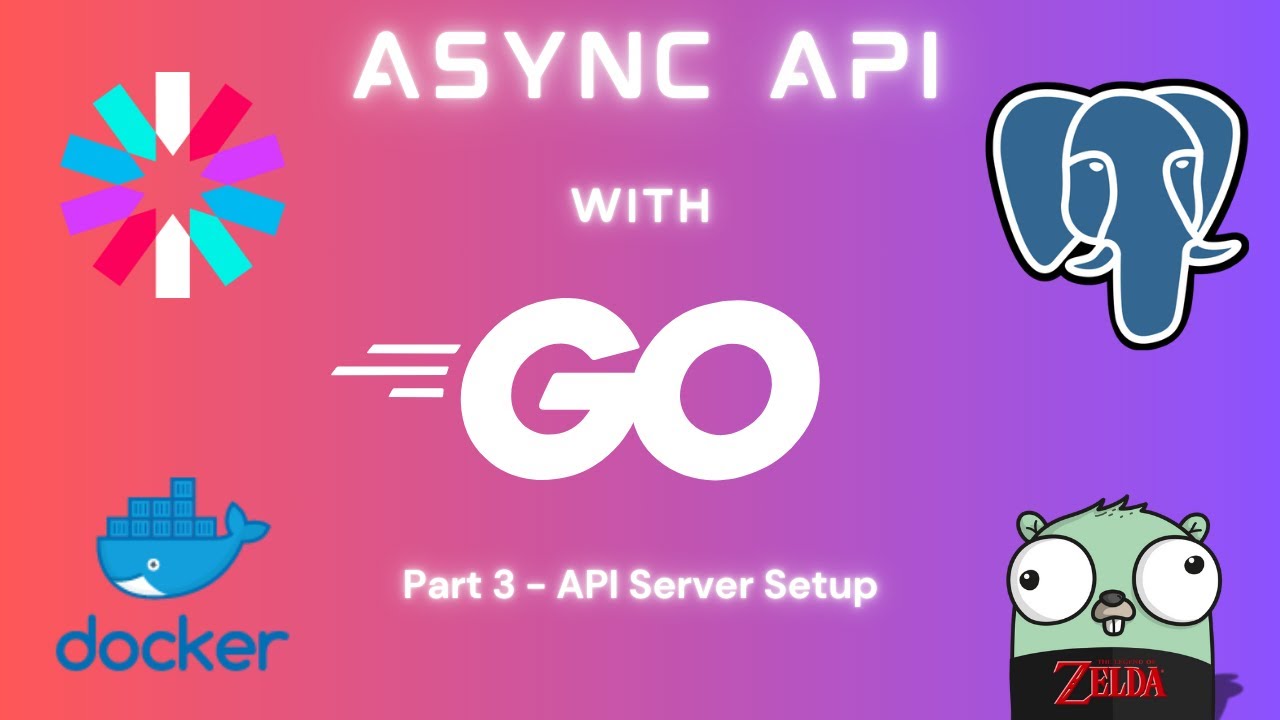 Build an Async API in Golang (part 03 - API Server Setup)