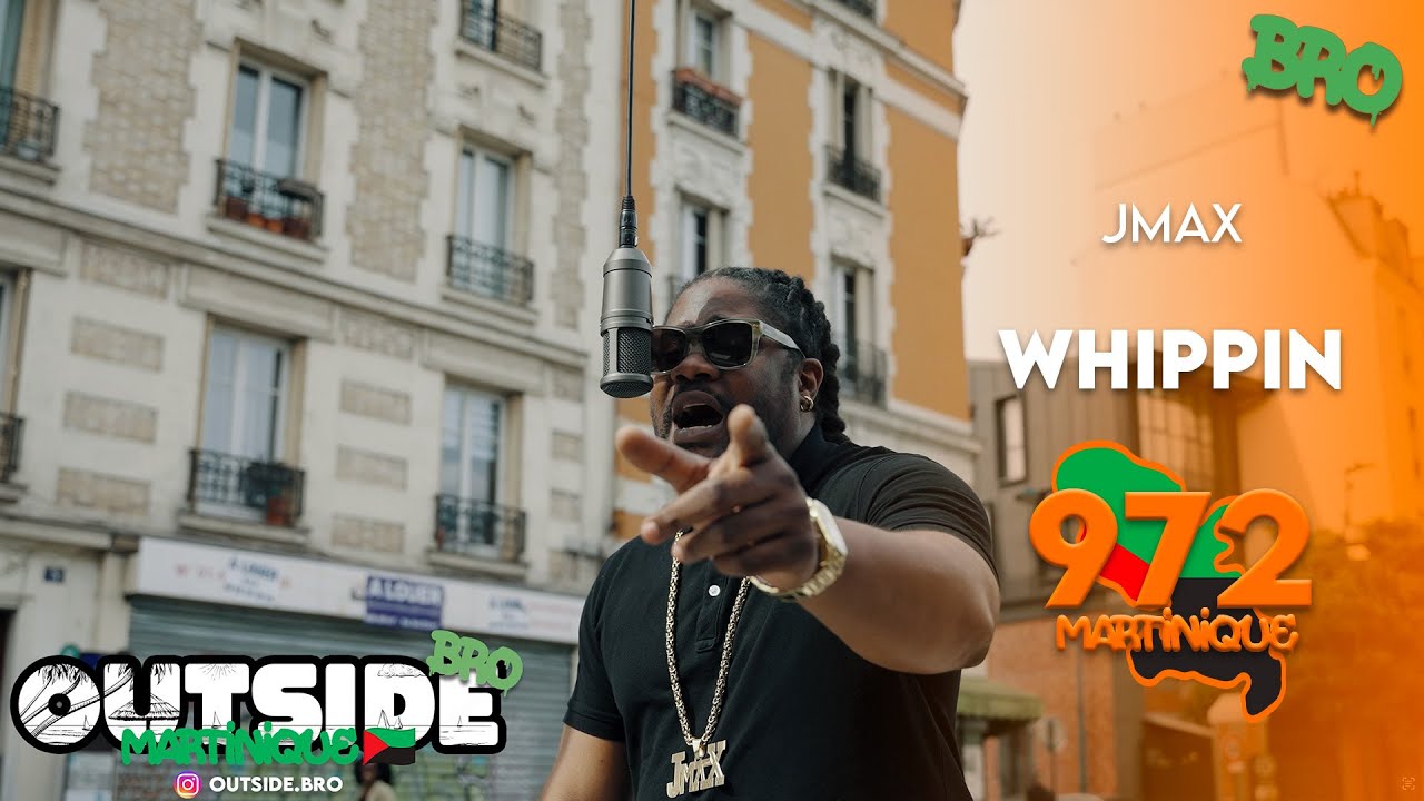 JmaX - Whippin | Outside Bro [Martinique]🇲🇶