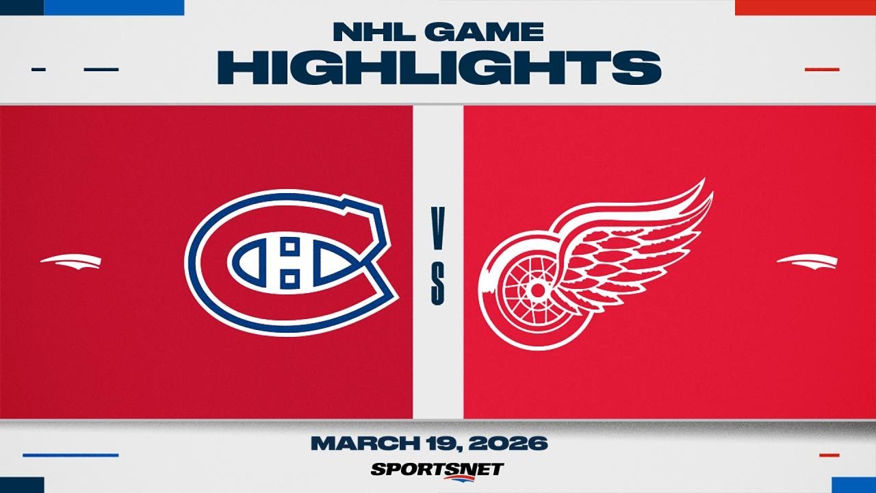 NHL Highlights | Canadiens vs. Red Wings - March 19, 2026