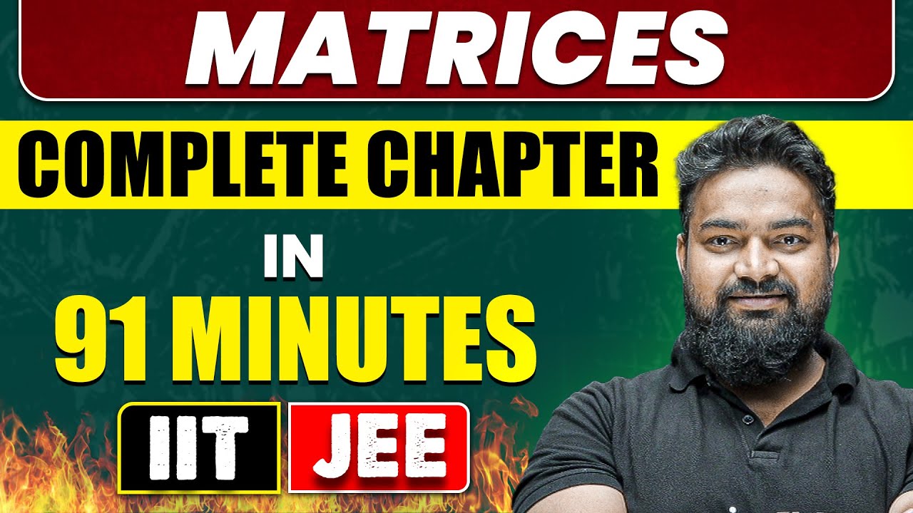 MATRICES in 91 Minutes | Full Chapter Revision | Class 12th JEE